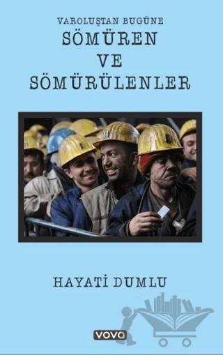 Varoluştan Bugüne Sömüren ve Sömürülenler