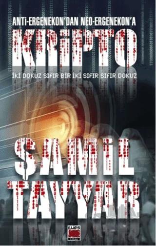 Anti-Ergenekon’dan Neo-Ergenekon’a Kripto