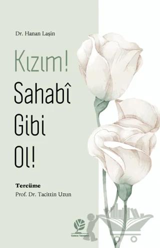 Kızım! Sahabî Gibi Ol!