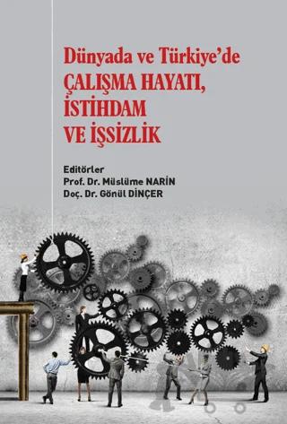 Dünyada ve Türkiye’de Çalışma Hayatı İstihdam ve İşsizlik