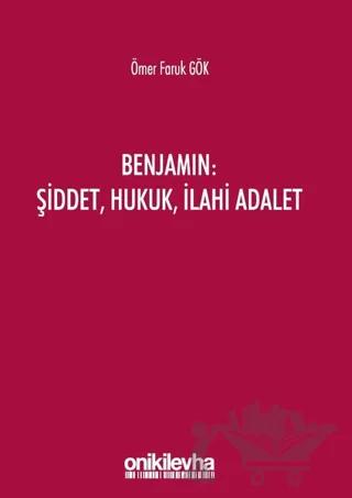 Benjamin: Şiddet, Hukuk, İlahi Adalet