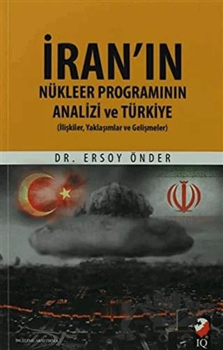 İran'ın Nükleer Programının Analizi Ve Türkiye – Ersoy Önder – IQ Kültür Sanat Yayıncılık kitap kapağı