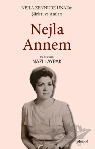 Nejla Annem – Nazlı Aypak – Armoni Yayıncılık kitap kapağı