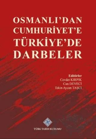 Osmanlı'dan Cumhuriyet'e Türkiye'de Darbeler