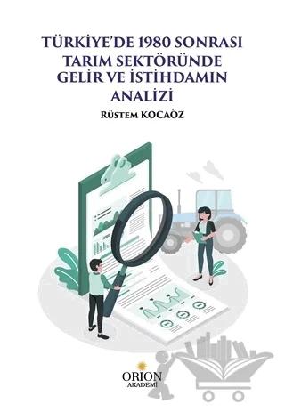 Türkiye'de 1980 Sonrası Tarım Sektöründe Gelir ve İstihdamın Analizi