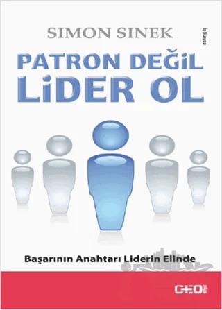 Patron Değil Lider Ol