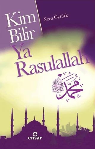 Kim Bilir Ya Rasulallah