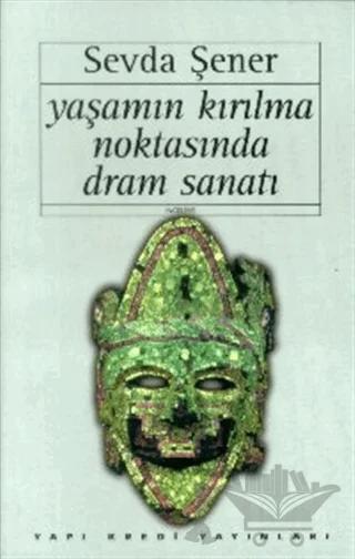Yaşamın Kırılma Noktasında Dram Sanatı