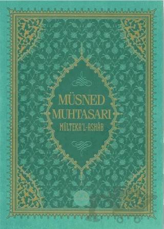 Müsned Muhtasarı Mülteka'l Ashab - Prestij Lüks Baskı