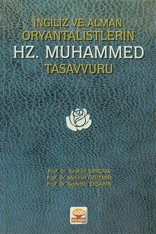 İngiliz ve Alman Oryantalistlerin Hz. Muhammed Tasavvuru