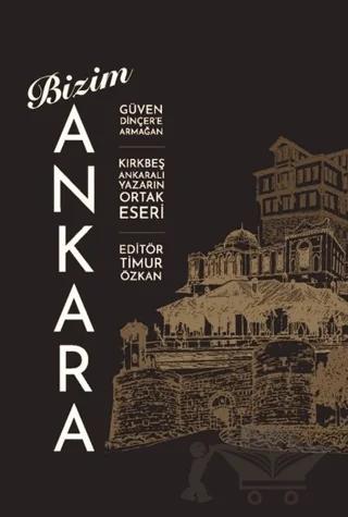 Bizim Ankara - Güven Dinçer'e Armağan – Kolektif – Alter Yayıncılık kitap kapağı