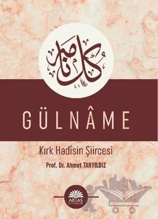 Gülname - Kırk Hadisin Şiircesi