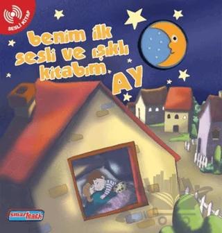 Benim İlk Sesli ve Işıklı Kitabım - Ay