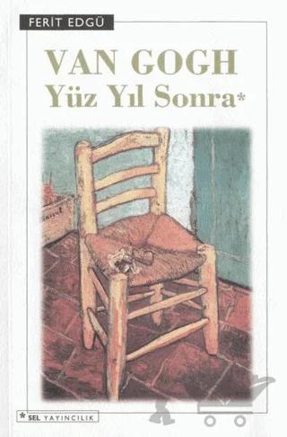 Van Gogh Yüz Yıl Sonra
