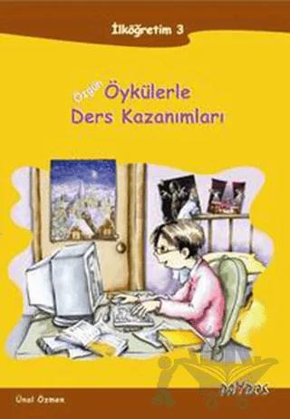Özgün Öykülerle Ders Kazanımları İlköğretim 3