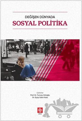 Değişen Dünyada Sosyal Politika