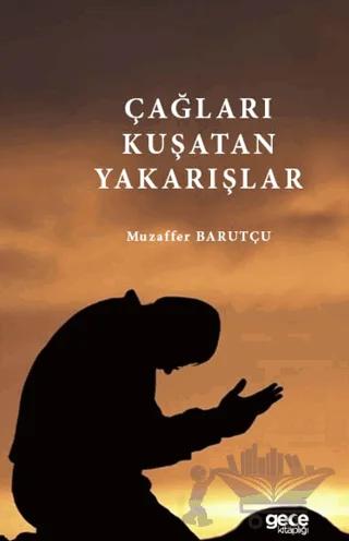 Çağları Kuşatan Yakarışlar