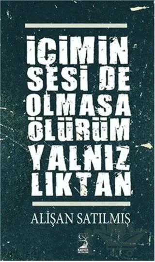 İçimin Seside Olmasa Ölürüm Yalnızlıktan