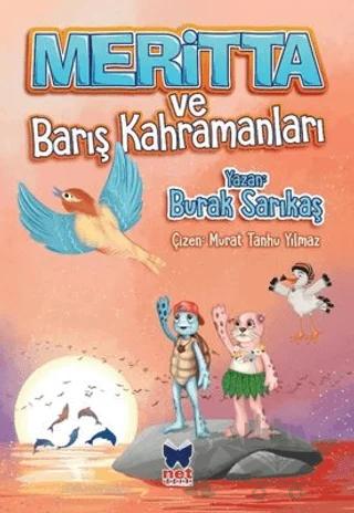 Meritta ve Barış Kahramanları – Burak Sarıkaş – Net Çocuk Yayınları kitap kapağı