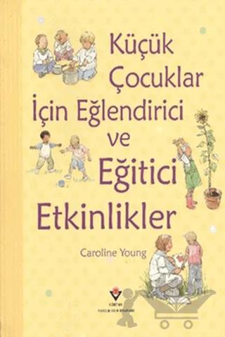 Küçük Çocuklar İçin Eğlendirici ve Eğitici Etkinlikler