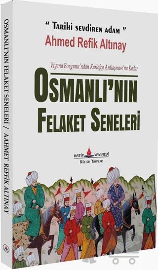 Osmanlı'nın Felaket Seneleri
