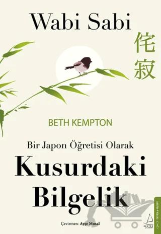 Wabi Sabi - Bir Japon Öğretisi Olarak Kusurdaki Bilgelik
