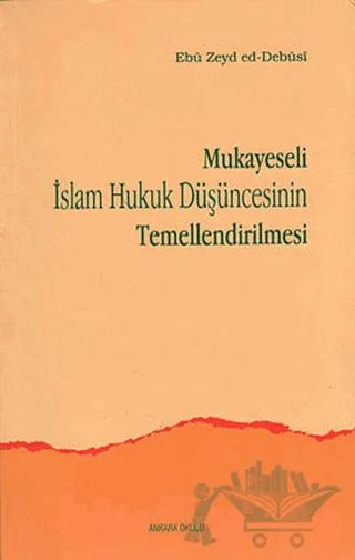 Mukayeseli İslam Hukuk Düşüncesinin Temellendirilmesi