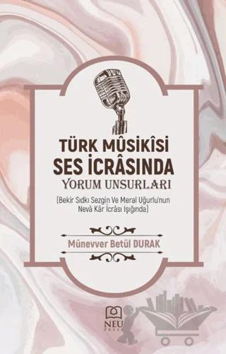Türk Müziği Ses İcrâsında Yorum Unsurları
