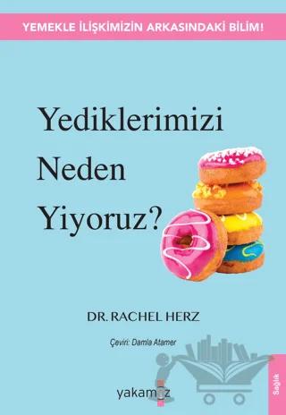 Yediklerimizi Neden Yiyoruz?