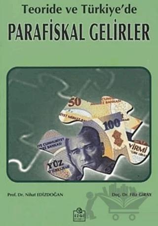 Teoride ve Türkiye’de Parafiskal Gelirler