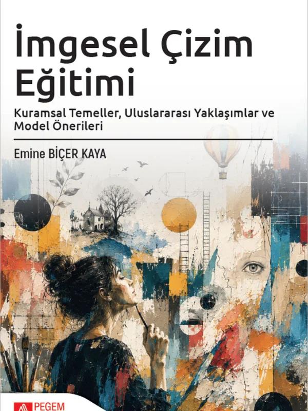 İmgesel Çizim Eğitimi Kuramsal Temeller, Uluslararası Yaklaşımlar ve Model Önerileri