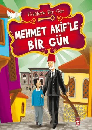 Mehmet Akif’le Bir Gün - Ünlülerle Bir Gün