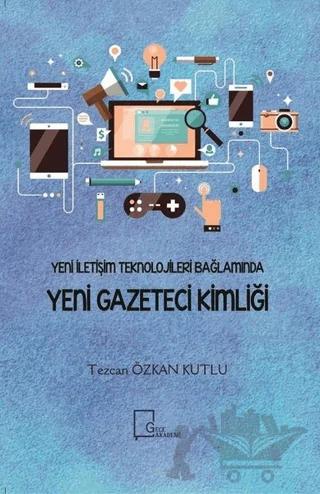 Yeni İletişim Teknolojileri Bağlamında Yeni Gazeteci Kimliği