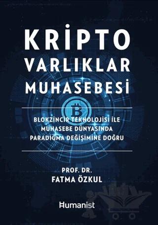 Kripto Varlıklar Muhasebesi: Blokzincir Teknolojisi ile Muhasebe Dünyasında Paradigma Değişimine Doğru