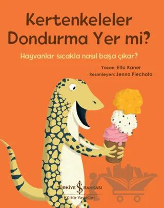 Kertenkeleler Dondurma Yer Mi?