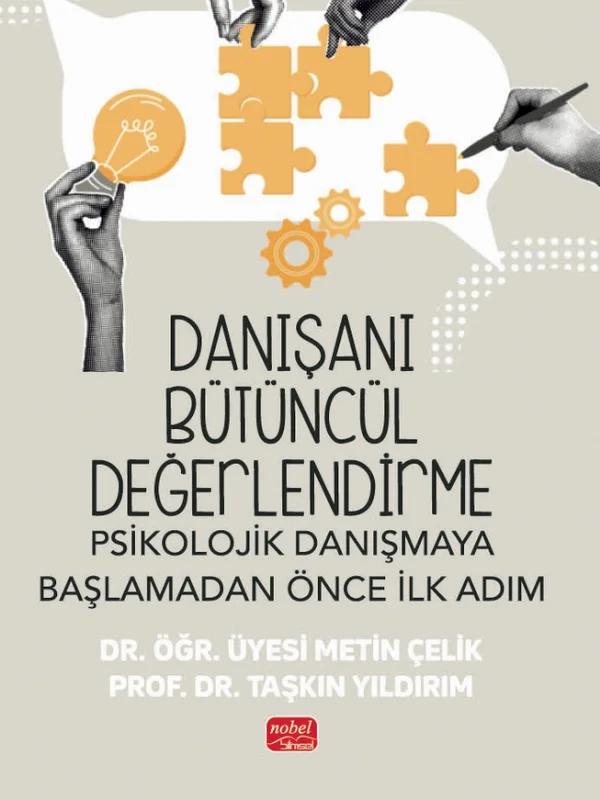 DANIŞANI BÜTÜNCÜL DEĞERLENDİRME - Psikolojik Danışmaya Başlamadan Önce İlk Adım