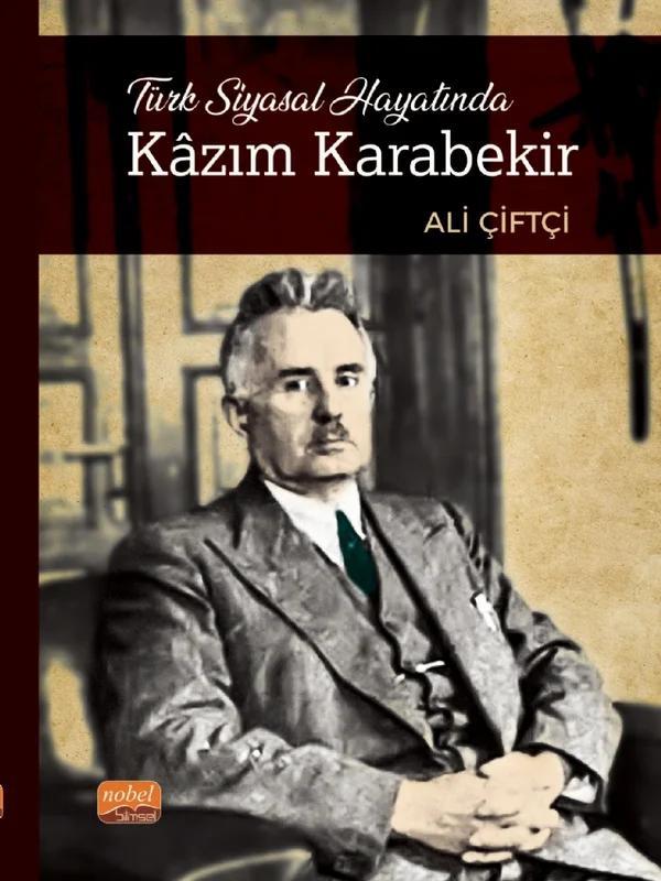 Türk Siyasal Hayatında Kâzım Karabekir