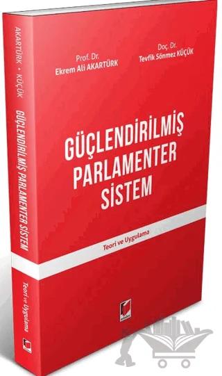 Güçlendirilmiş Parlamenter Sistem – Ekrem Ali Akartürk, Tevfik Sönmez Küçük – Adalet Yayınevi kitap kapağı