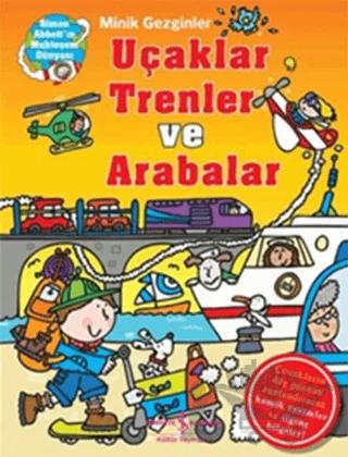 Minik Gezginler : Uçaklar, Trenler ve Arabalar