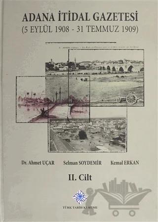 Adana İtidal Gazetesi (5 Eylül 1908-31 Temmuz 1909) 2. Cilt