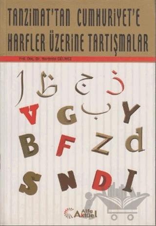 Tanzimat’tan Cumhuriyet’e Harfler Üzerine Tartışmalar