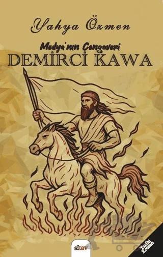 Medya’nın Cengaveri Demirci Kawa