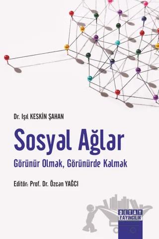Sosyal Ağlar Görünür Olmak, Görünürde Kalmak