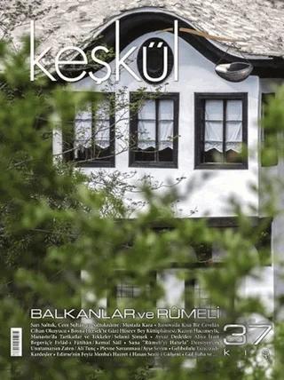 Keşkül Dergisi Sayı: 37 Balkanlar ve Rumeli