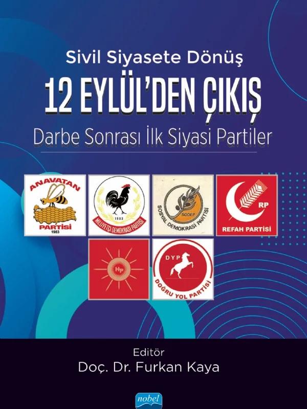 SİVİL SİYASETE DÖNÜŞ 12 EYLÜL’DEN ÇIKIŞ - Darbe Sonrası İlk Siyasi Partiler