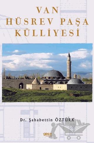 Van Hüsrev Paşa Külliyesi – Şahabettin Öztürk – Gece Kitaplığı kitap kapağı