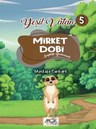Yeşil Vatan Serisi 5 - Mirket Dobi (Sağlıklı Beslenmek)