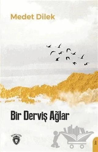 Bir Derviş Ağlar