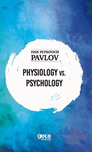 Physiology vs. Psychology
