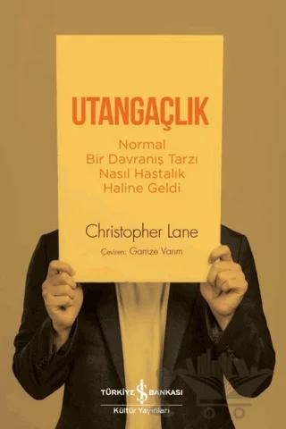 Utangaçlık - Normal Bir Davranış Tarzı Nasıl Hastalık Haline Geldi